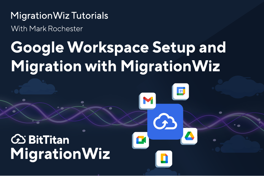 DS-1106-BIT-MWTutorialsGoogleWorkplaceSetupMigration-JH