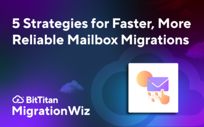 5 Strategies for Faster, More Reliable Mailbox Migrations