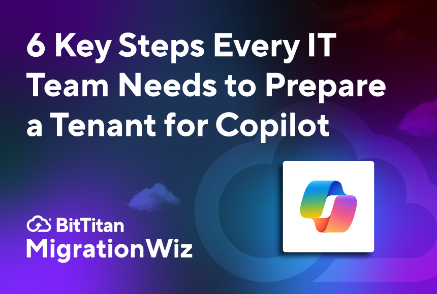 6 Key Steps Every IT Team Needs to Prepare a Tenant for Copilot