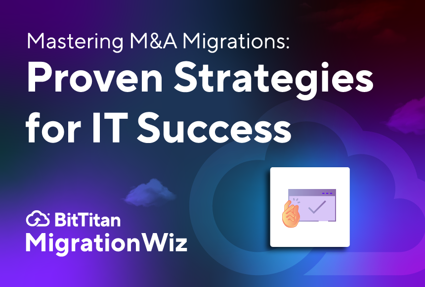 Mastering M&A Migrations: Proven Strategies for IT Success