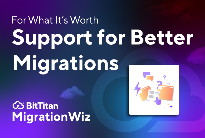 For What It’s Worth: Support for Better Migrations