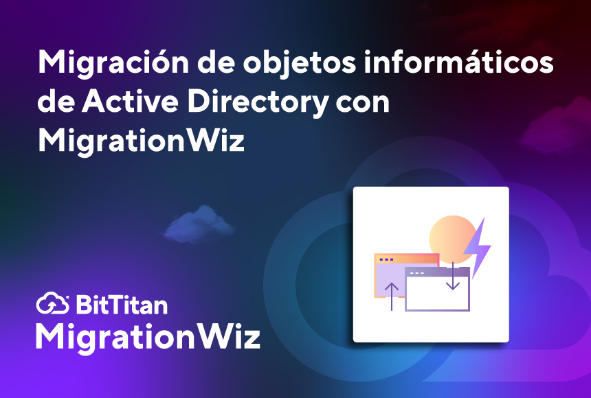 Migración de objetos informáticos de Active Directory con MigrationWiz