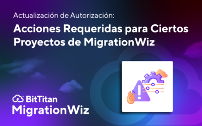 Actualización de Autorización: Acciones Requeridas para Ciertos Proyectos de MigrationWiz